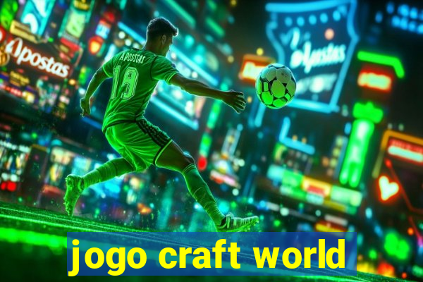 jogo craft world