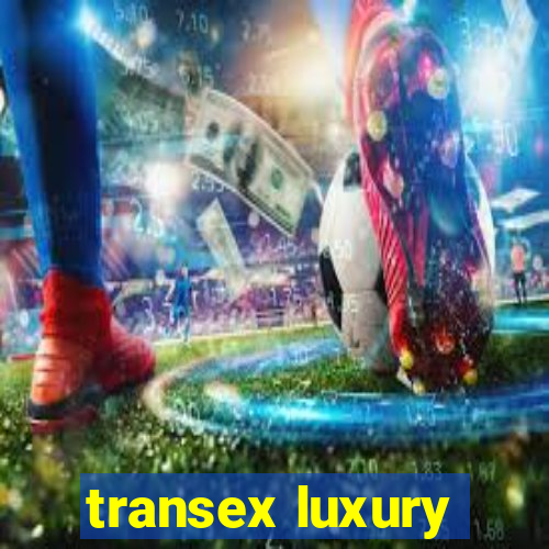 transex luxury