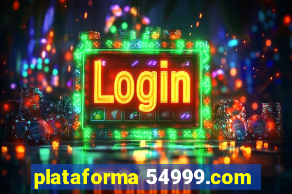 plataforma 54999.com