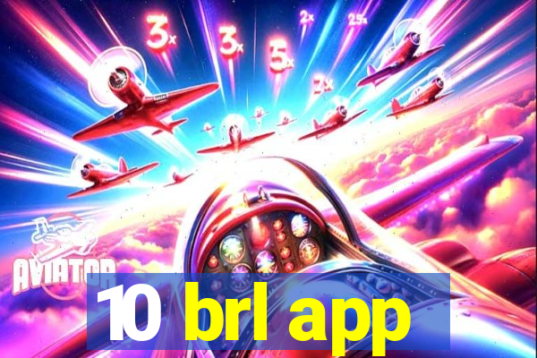 10 brl app