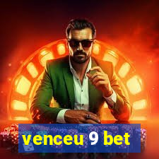 venceu 9 bet