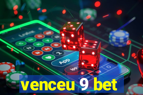 venceu 9 bet