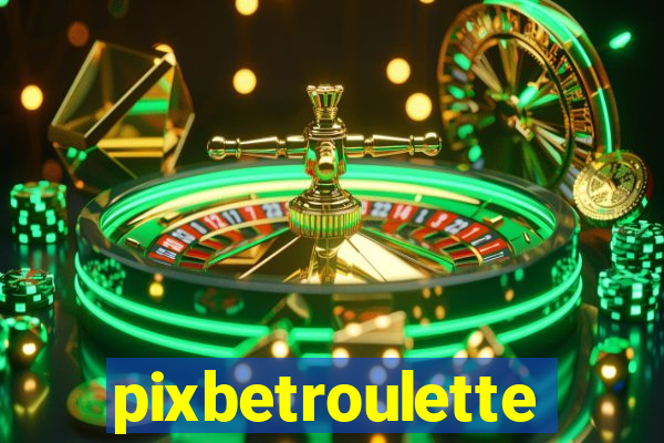 pixbetroulette