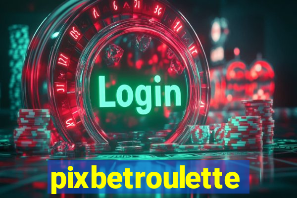 pixbetroulette