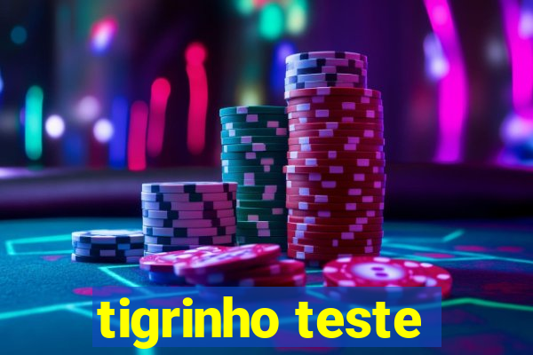 tigrinho teste