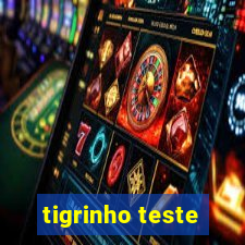 tigrinho teste