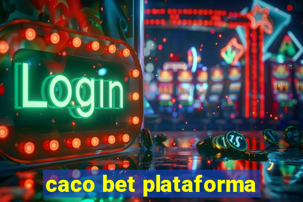 caco bet plataforma