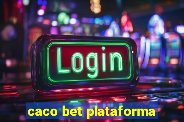 caco bet plataforma