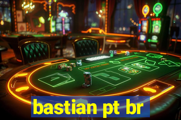 bastian pt br