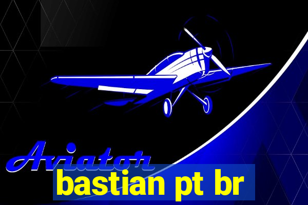 bastian pt br