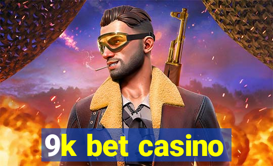 9k bet casino