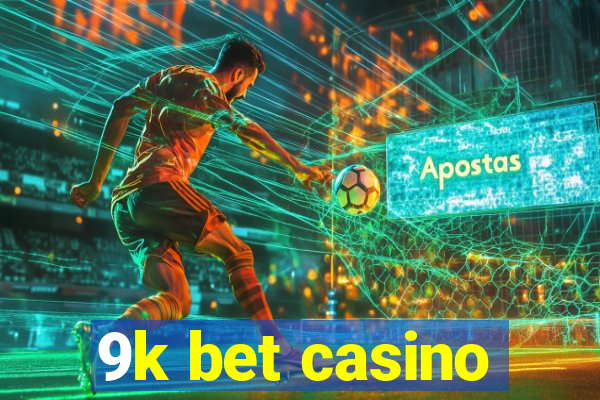 9k bet casino