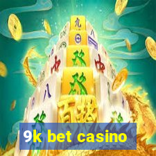 9k bet casino