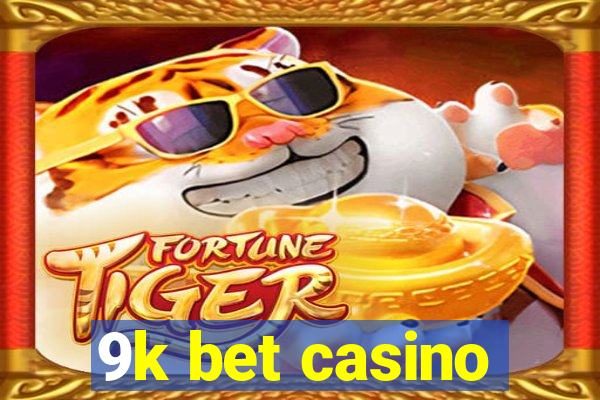 9k bet casino