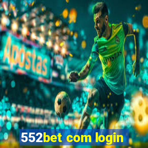 552bet com login