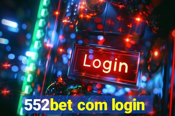 552bet com login