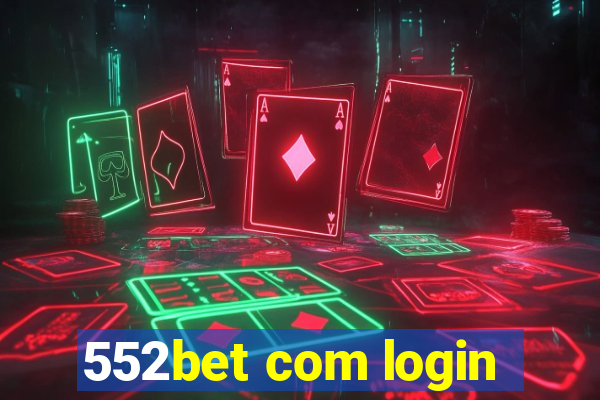 552bet com login