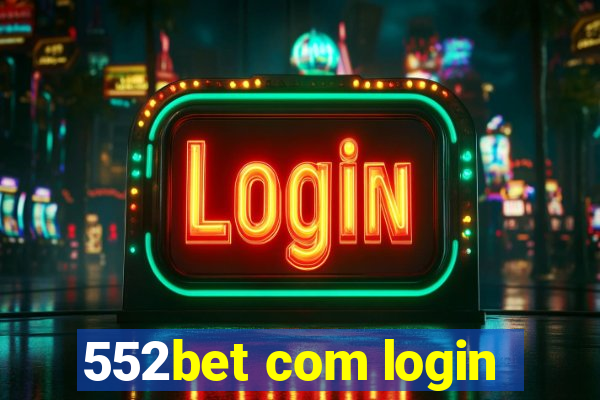 552bet com login