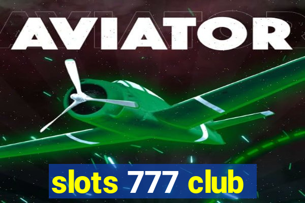 slots 777 club