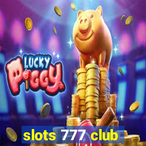 slots 777 club