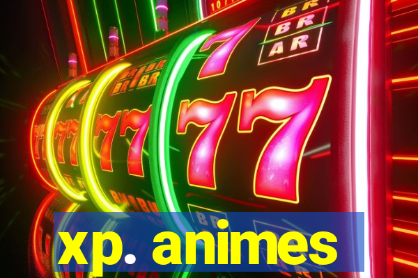 xp. animes