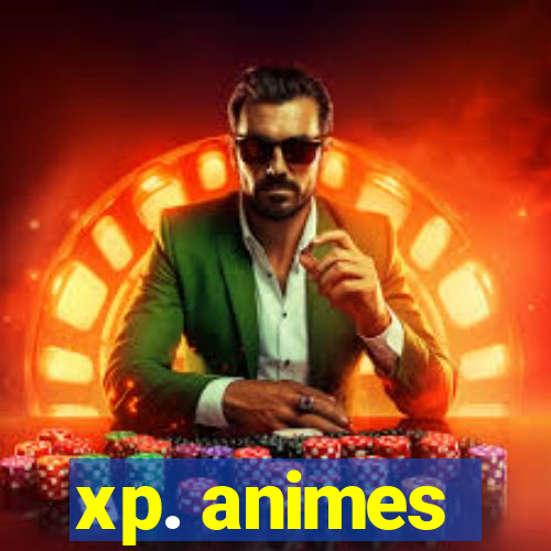 xp. animes