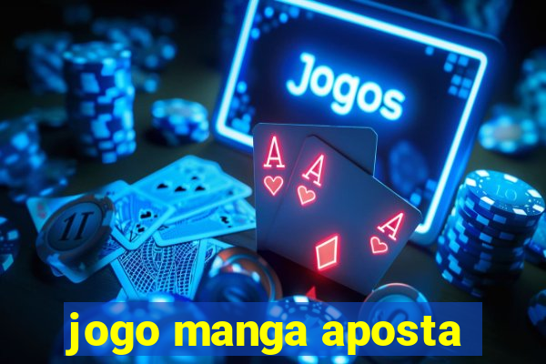 jogo manga aposta