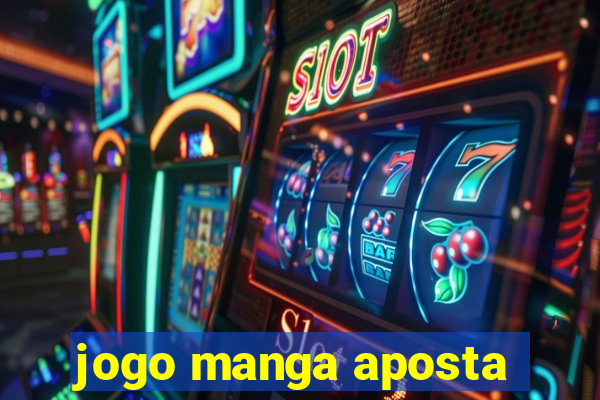 jogo manga aposta