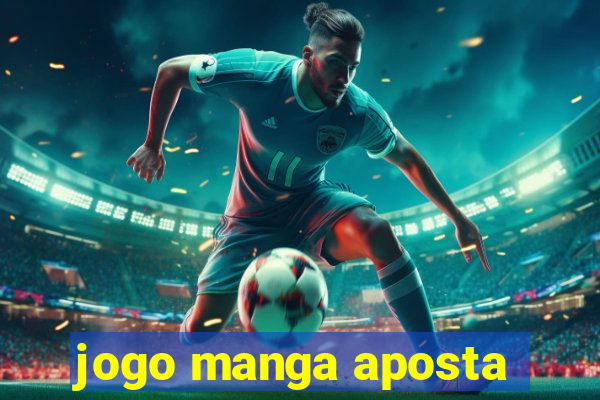 jogo manga aposta