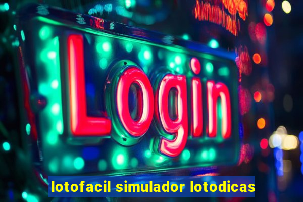 lotofacil simulador lotodicas