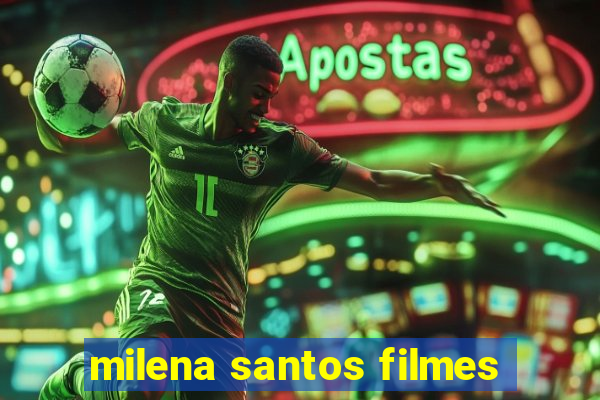 milena santos filmes