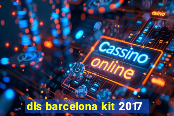 dls barcelona kit 2017