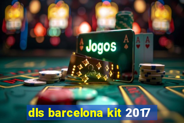 dls barcelona kit 2017