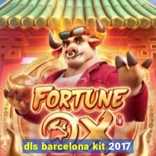 dls barcelona kit 2017