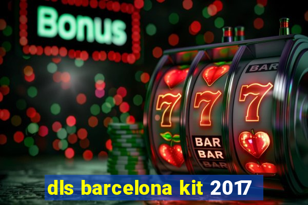 dls barcelona kit 2017