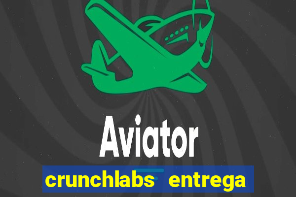 crunchlabs entrega no brasil