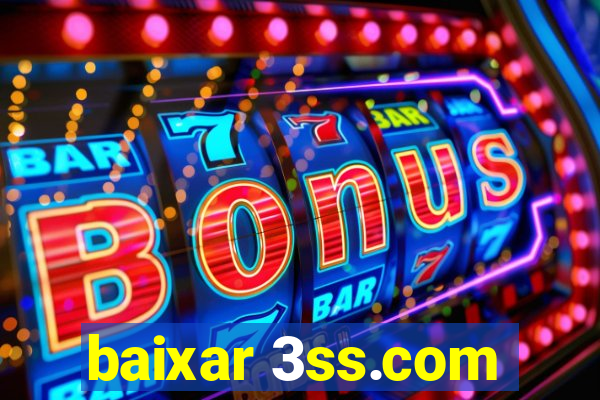 baixar 3ss.com