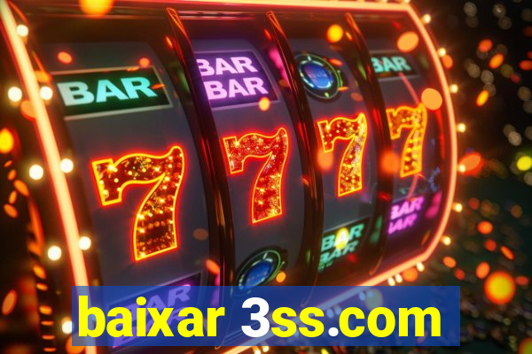 baixar 3ss.com