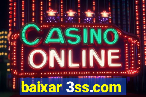 baixar 3ss.com