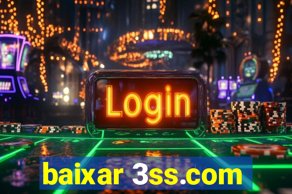 baixar 3ss.com