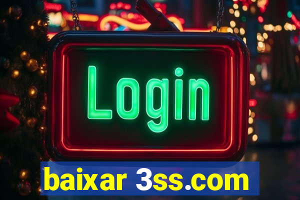 baixar 3ss.com