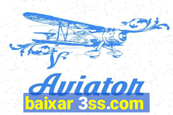 baixar 3ss.com