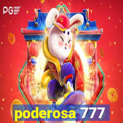 poderosa 777