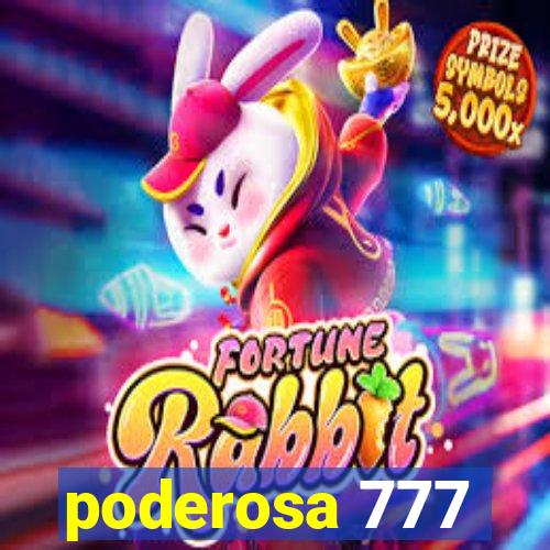 poderosa 777