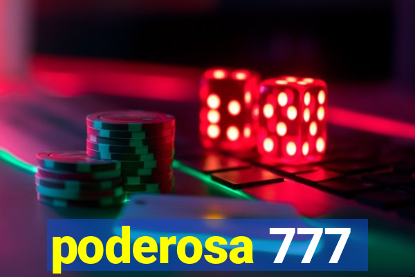 poderosa 777