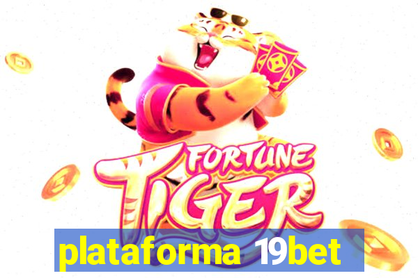 plataforma 19bet