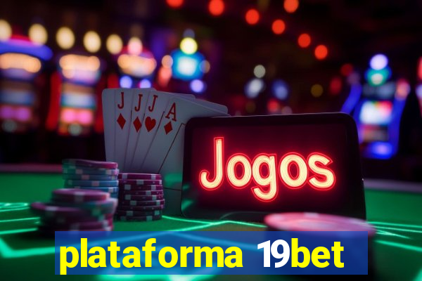 plataforma 19bet