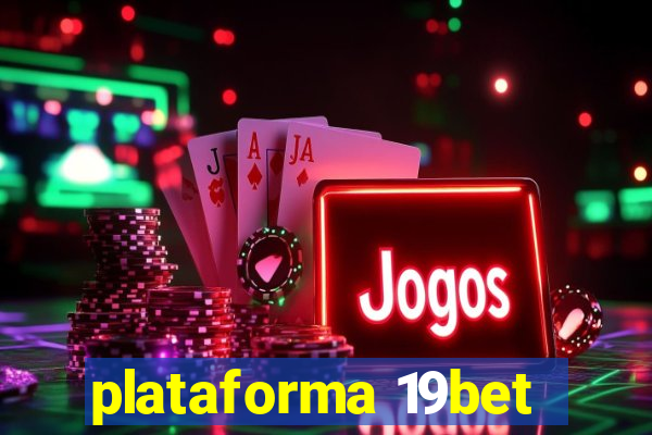 plataforma 19bet