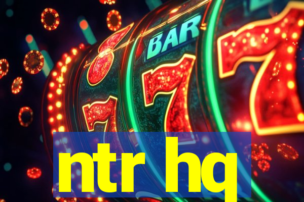 ntr hq