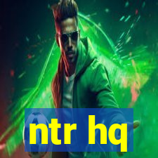 ntr hq